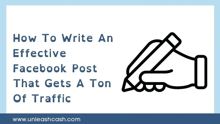 How To Write An Effective Facebook Post That Gets A Ton Of Traffic