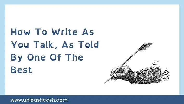 How To Write As You Talk, As Told By One Of The Best