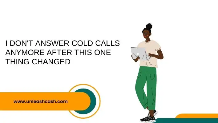 I Don't Answer Cold Calls Anymore After This One Thing Changed