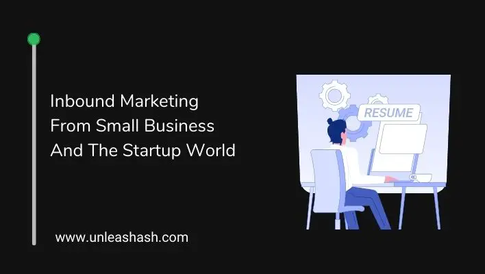 Inbound Marketing From Small Business And The Startup World