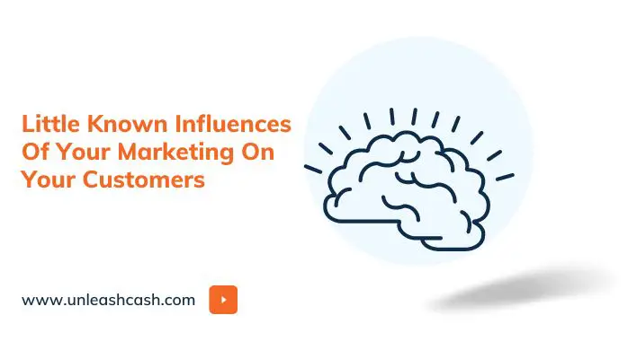 Little Known Influences Of Your Marketing On Your Customers