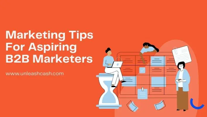 Marketing Tips For Aspiring B2B Marketers