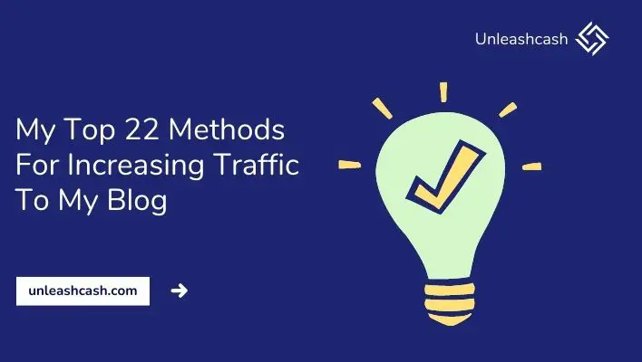 My Top 22 Methods For Increasing Traffic To My Blog