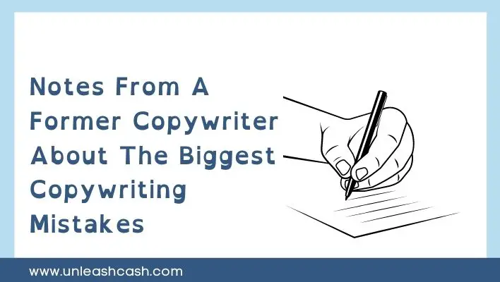 Notes From A Former Copywriter About The Biggest Copywriting Mistakes