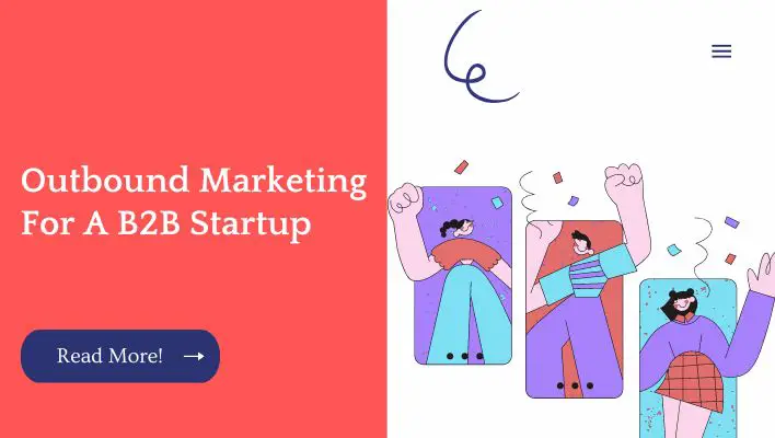 Outbound Marketing For A B2B Startup