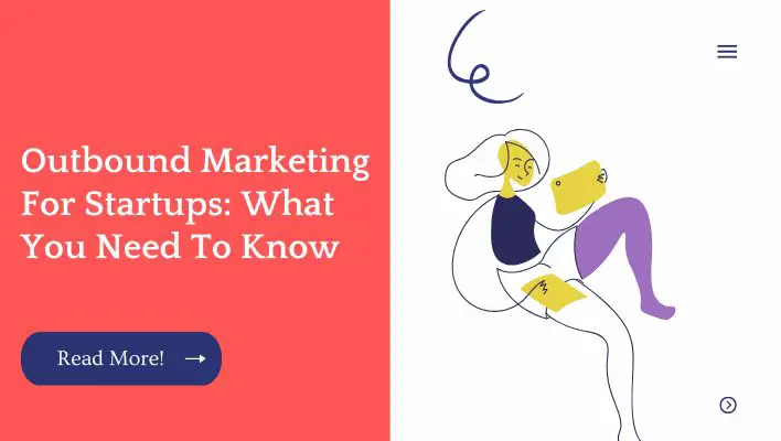 Outbound Marketing For Startups: What You Need To Know
