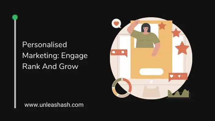 Personalised Marketing: Engage Rank And Grow