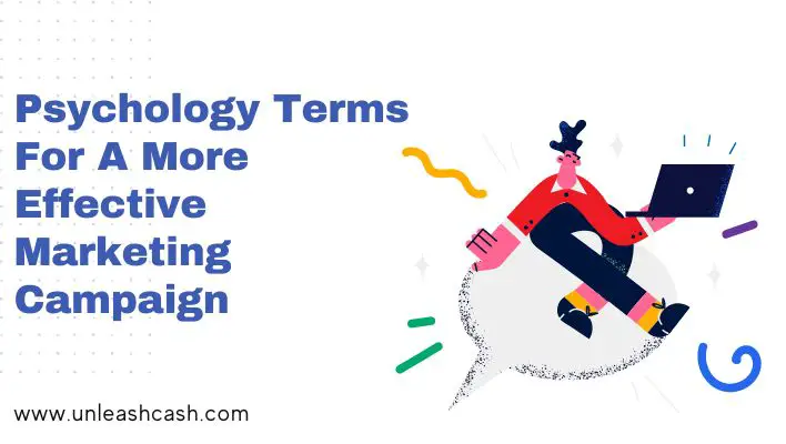 Psychology Terms For A More Effective Marketing Campaign