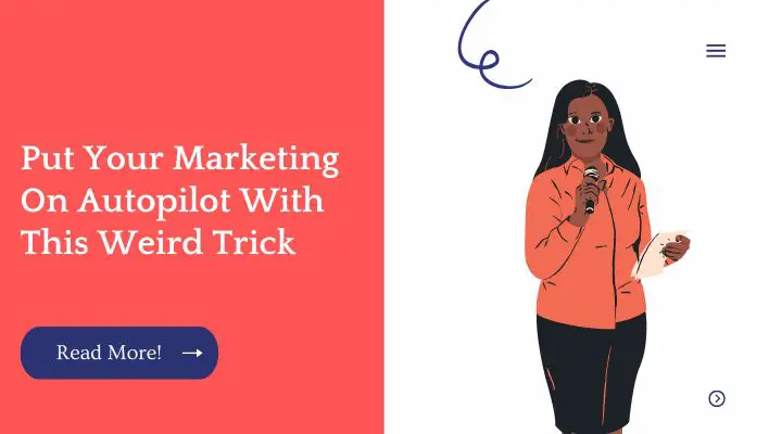 Put Your Marketing On Autopilot With This Weird Trick