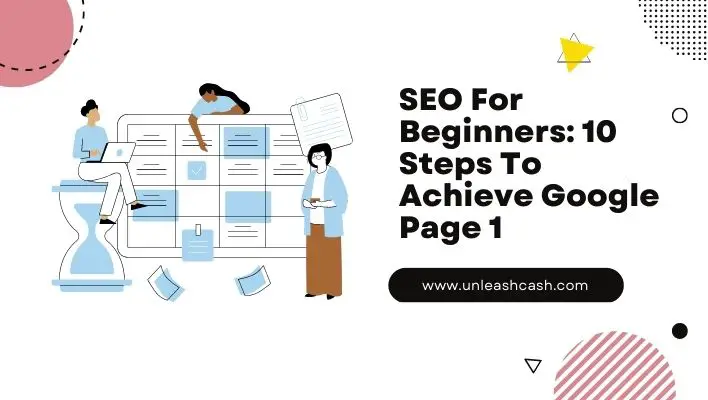 SEO For Beginners: 10 Steps To Achieve Google Page 1