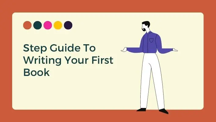 Step Guide To Writing Your First Book