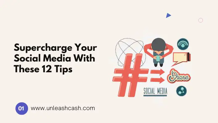 Supercharge Your Social Media With These 12 Tips