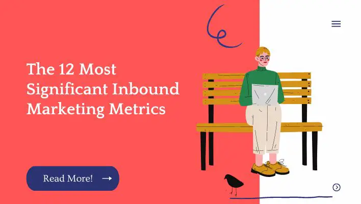 The 12 Most Significant Inbound Marketing Metrics
