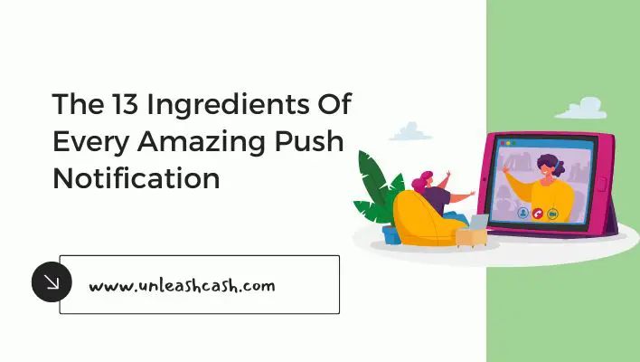 The 13 Ingredients Of Every Amazing Push Notification