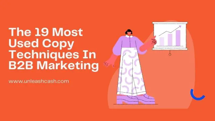 The 19 Most Used Copy Techniques In B2B Marketing