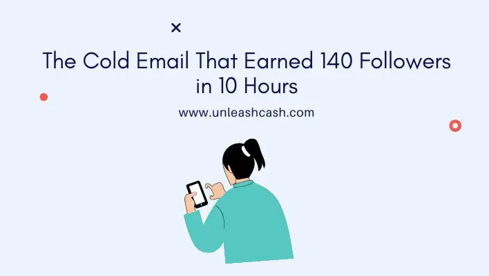 The Cold Email That Earned 140 Followers in 10 Hours