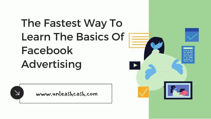 The Fastest Way To Learn The Basics Of Facebook Advertising