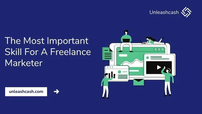 The Most Important Skill For A Freelance Marketer