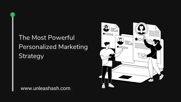 The Most Powerful Personalized Marketing Strategy