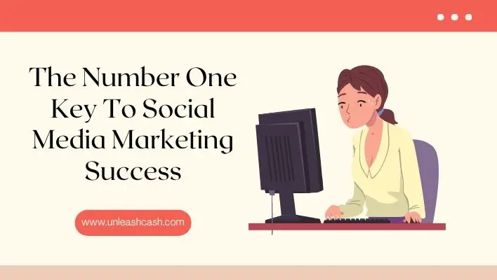 The Number One Key To Social Media Marketing Success