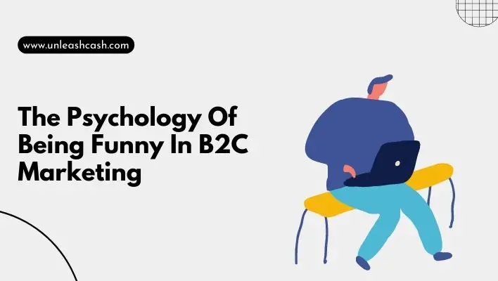The Psychology Of Being Funny In B2C Marketing
