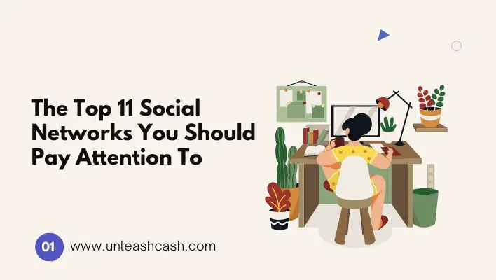 The Top 11 Social Networks You Should Pay Attention To