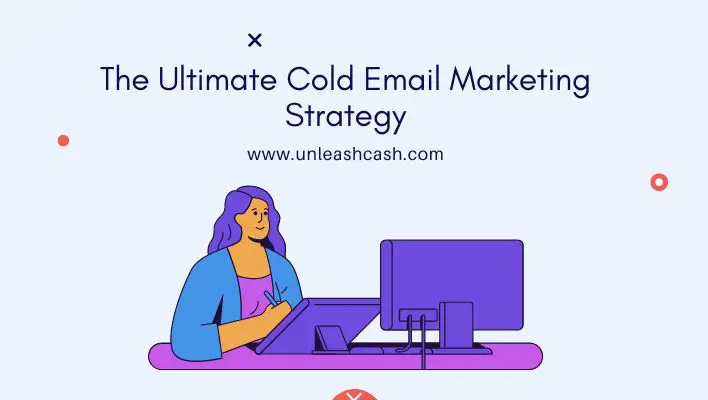 The Ultimate Cold Email Marketing Strategy