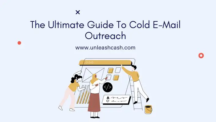 The Ultimate Guide To Cold E-Mail Outreach