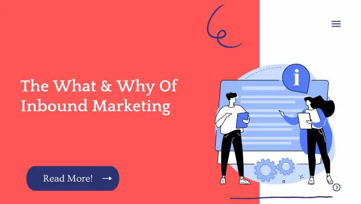 The What & Why Of Inbound Marketing
