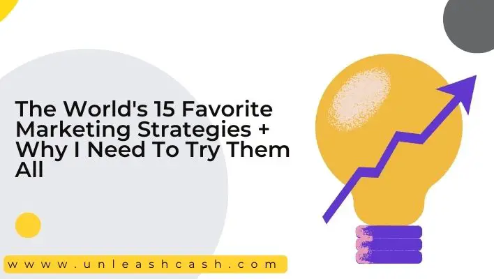 Learn about the 15 most used marketing strategies in the world, and how you can use them to market your business.