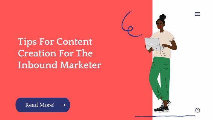 Tips For Content Creation For The Inbound Marketer
