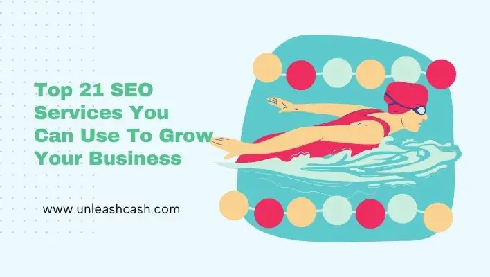 Top 21 SEO Services You Can Use To Grow Your Business