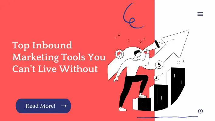 Top Inbound Marketing Tools You Can't Live Without