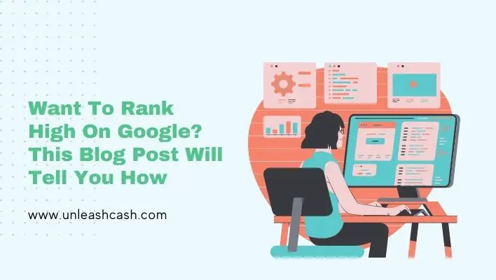 Want To Rank High On Google? This Blog Post Will Tell You How