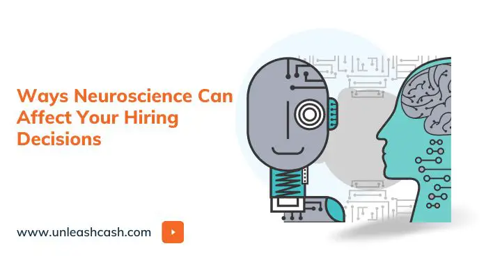 Ways Neuroscience Can Affect Your Hiring Decisions