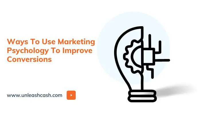 Ways To Use Marketing Psychology To Improve Conversions