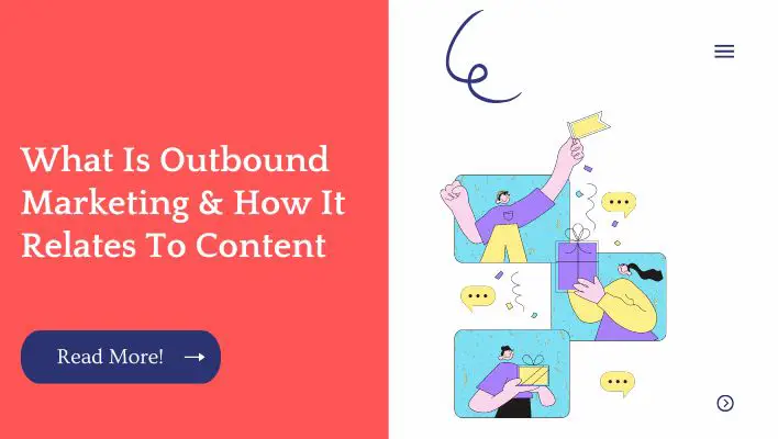 What Is Outbound Marketing & How It Relates To Content