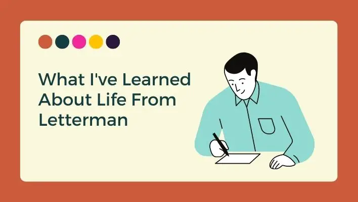 What I've Learned About Life From Letterman