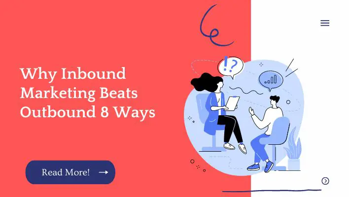 Why Inbound Marketing Beats Outbound 8 Ways