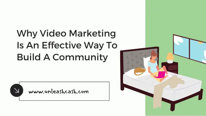 Why Video Marketing Is An Effective Way To Build A Community