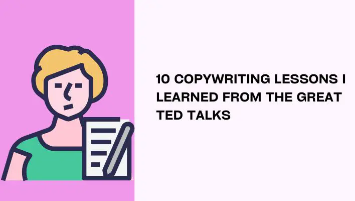 10 Copywriting Lessons I Learned From The Great TED Talks