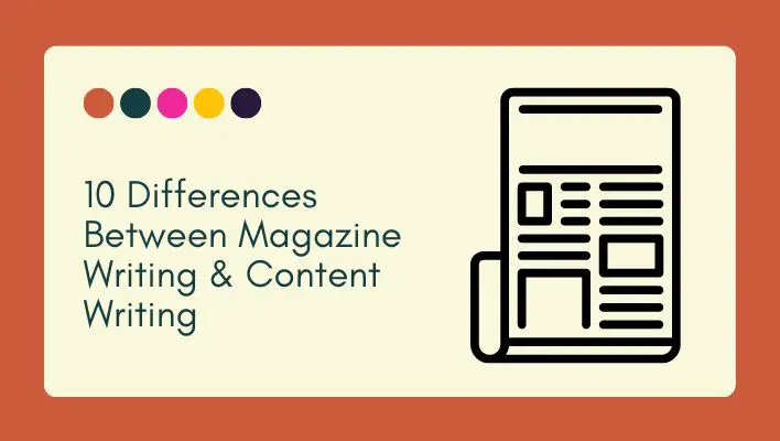 10 Differences Between Magazine Writing & Content Writing