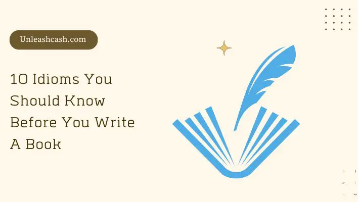 10 Idioms You Should Know Before You Write A Book