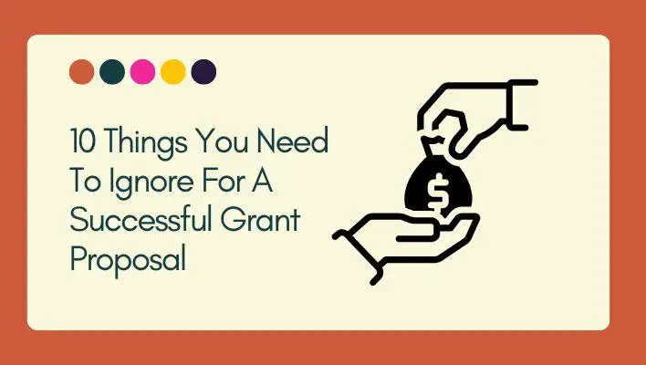 10 Things You Need To Ignore For A Successful Grant Proposal