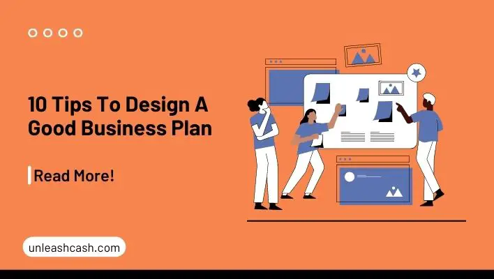 10 Tips To Design A Good Business Plan