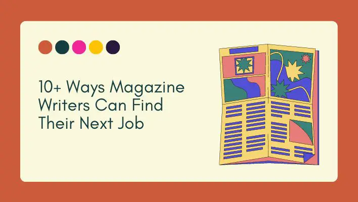 10+ Ways Magazine Writers Can Find Their Next Job