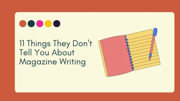 11 Things They Don't Tell You About Magazine Writing