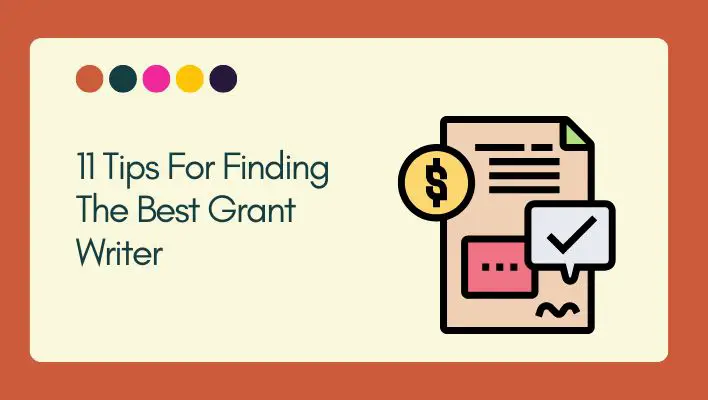 11 Tips For Finding The Best Grant Writer