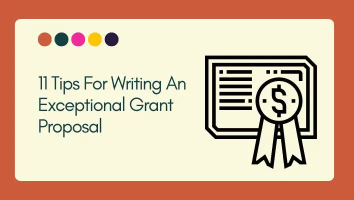 11 Tips For Writing An Exceptional Grant Proposal