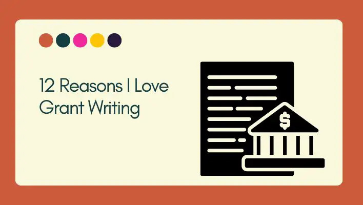 12 Reasons I Love Grant Writing